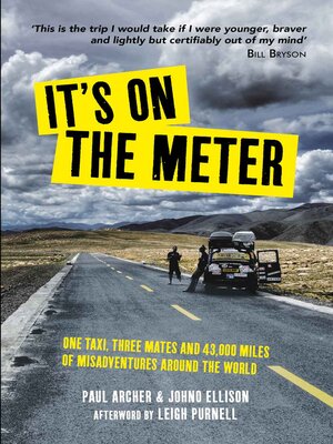 cover image of It's on the Meter: One Taxi, Three Mates and 43,000 Miles of Misadventures around the World